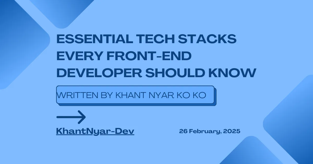 Essential Tech Stacks Every Front-End Developer Should Know